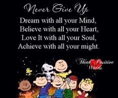 a group of cartoon characters with the words, never give up dream with all your mind