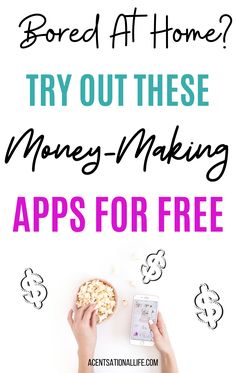 someone is eating popcorn and text reads bored at home? try out these money - making apps for free