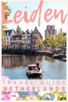 a person in a small boat on a river with houses and trees behind them, the text reads leden travel guide netherlands