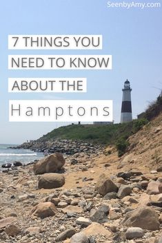 a lighthouse on top of a hill with the words 7 things you need to know about the hamptons