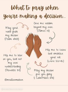 two hands with the words what to pray when you're making a decision