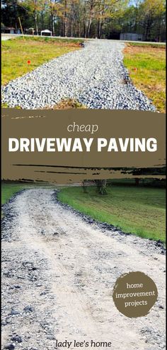 a gravel road with the words cheap driveway paving on it and an image of a dirt path