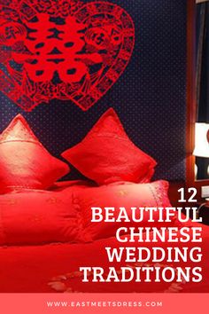 a bed with red pillows and the words 12 beautiful chinese wedding traditionals on it