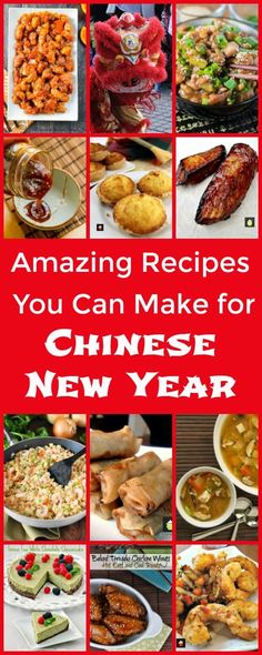 many different pictures with the words amazing recipes you can make for chinese new year