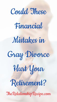 Find out which overlooked mistakes in gray divorce can sabotage your plans for a secure retirement. Post Divorce, Financial Independence, The Worst, You Must