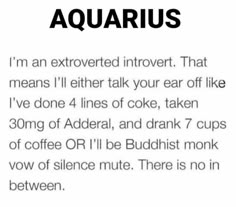 an ad for aquarius with the caption that reads, i'm an extroved inventet that means i'll either talk your ear off like i've done 4 lines of coke,