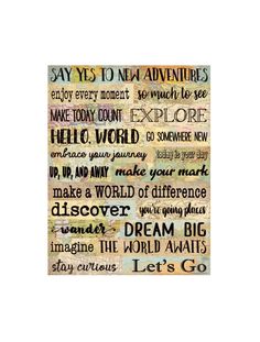 an art piece with words on it that says, say yes to all adventurers