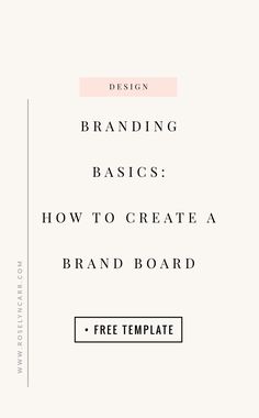 the front page of a website with text that reads branding basics how to create a brand board