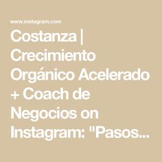 the words costana crecimiento organic acelerad and coach de negocios on instagram