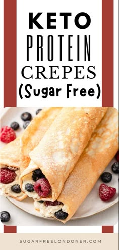 keto protein crepes with berries and blueberries on a white plate text reads keto protein crepes sugar free