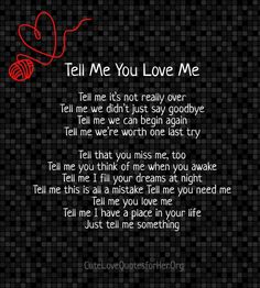 a poem written in red and black with the words tell me you love me