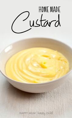 homemade custard in a white bowl with the words happy mum happy child