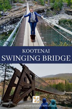 a woman is walking across a bridge with the caption kootenai swinging bridge