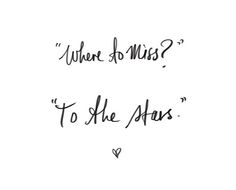 the words when so miss? to the stars written in black ink on a white background