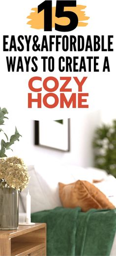 an easy and cheap way to create a cozy home