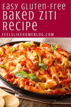 an easy gluten - free baked ziti recipe