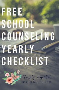 a notebook and pen sitting on top of a table with the words free school counseling yearly checklist