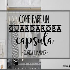 the words come fare un guardoba capsula in black and white on a closet door