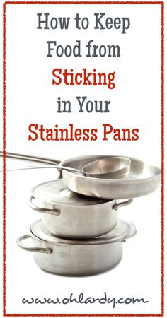 the words how to keep food from sticking in your stainless pans