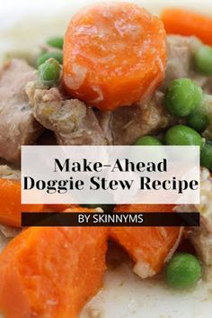 make - ahead dogggie stew recipe with peas and carrots on a white plate