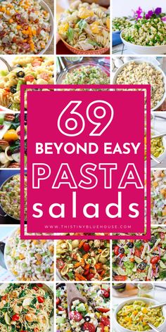 many different images of pasta salads with the words, 69 beyond easy pasta salads