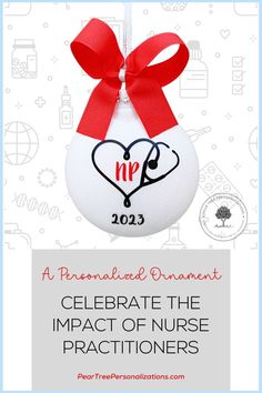 a white ornament with a red ribbon on it that says, celebrate the impact of nurse practices