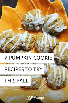 pumpkin cookies with white icing on a yellow plate and text overlay that reads, 7 pumpkin cookie recipes to try this fall