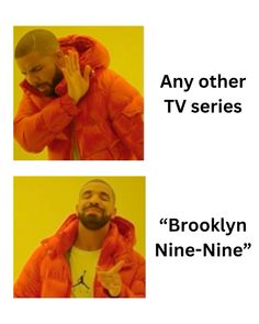 two pictures of a man in an orange jacket with the caption, any other tv series brooklyn nine - nine?