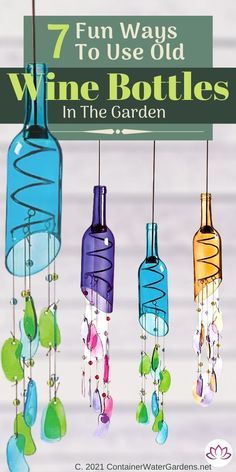 wine bottle wind chimes in the garden with text overlay that reads 7 fun ways to use old wine bottles in the garden