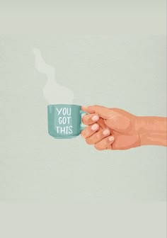 a hand holding a coffee cup with the words you got this on it