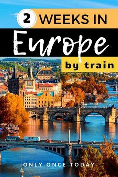 europe with text overlay that reads, 3 weeks in europe by train only one today