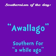 a purple background with the words,'awalago southern for a while ago '