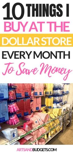 the top ten things i buy at dollar store every month to save money