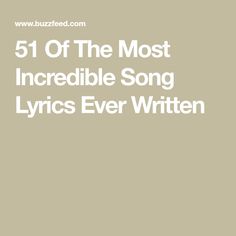 the words 51 off the most incredible song lyrics ever written