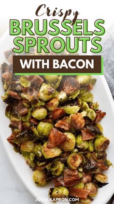 crispy brussel sprouts with bacon on a white serving platter