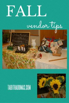 a table with sunflowers and other items on it that says fall vendor tips