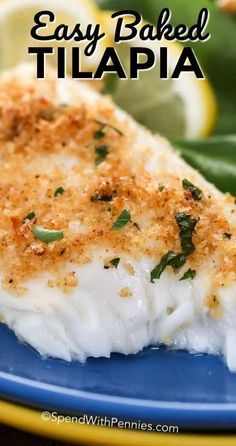 a close up of a fish on a plate with lemons in the background and text overlay that reads easy baked tilapia