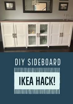 the sideboard has been painted white and is next to a large mirror with black lettering that reads diy sideboard ikea hack