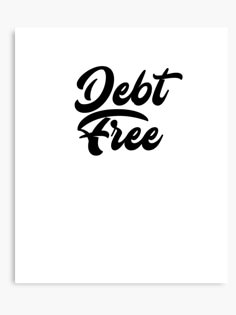 the word debt free on a white background with black letters and an image of a handwritten