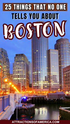 Amazing skyline of Boston downtown with text overlay reading 25 things that no one tells you about Boston. Boston Places To Visit, Places To Visit In Boston, Boston Massachusetts Travel, Boston Weekend, Boston Activities, Freedom Trail Boston, Boston Attractions