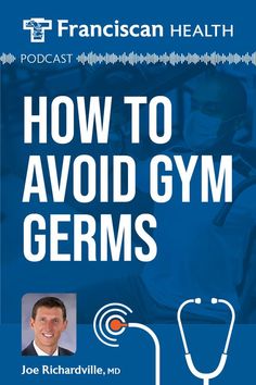 Stay fighting fit, not just from your workout but from gym germs too! Get tips to keep your gym routine sanitary from the expert, Joseph Richardville, MD, at Franciscan Physician Network. You'll be surprised at how your gym bag essentials can guard you from unnecessary germ exposure.