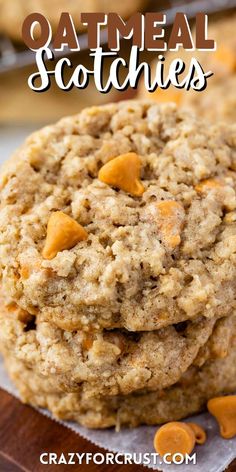 oatmeal cookies stacked on top of each other with the words oatmeal scotchies in the background