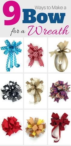 different types of bows with the words 9 ways to make a bow for a wreath