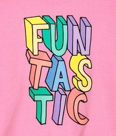 a pink t - shirt with the words fun tastic written in multicolored letters