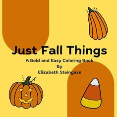 the cover of just fall things, with pumpkins and candy corn on yellow background