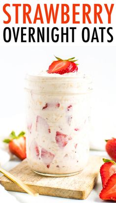 strawberry overnight oats in a mason jar with strawberries on the side and text overlay