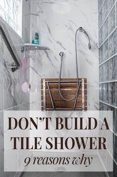 a bathroom with marble walls and flooring that says, don't build a tile shower 9 reasons to try