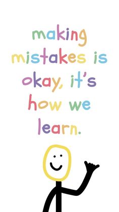 a drawing with the words making mistakes is okay, it's how we learn