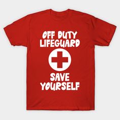 Lifeguard Off-Duty Funny Gift -- Choose from our vast selection of Crewneck and V-Neck T-Shirts to match with your favorite design to make the perfect graphic T-Shirt. Pick your favorite: Classic, Boxy, Tri-Blend, V-Neck, or Premium. Customize your color! For men and women. Off Duty, Funny Gifts, Graphic T Shirt, V Neck T Shirt, Graphic Tshirt, Tshirt Designs, Crew Neck, Men And Women, For Men