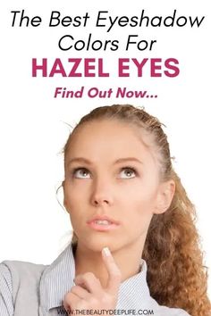 Eyeshadows For Hazel Eyes: Most Flattering Makeup Finds! Colors For Hazel Eyes, Best Eye Makeup Brushes, Natural Eyeshadow Looks